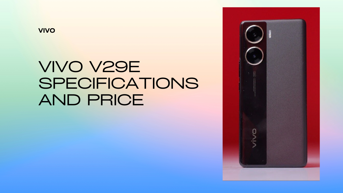 Vivo V29e Specifications and Price of the : Vivo V29e